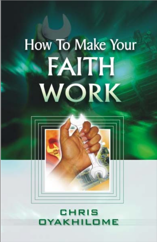 (E-Book) How To Make Your Faith Work! Pastor CHRIS OYAKHILOME